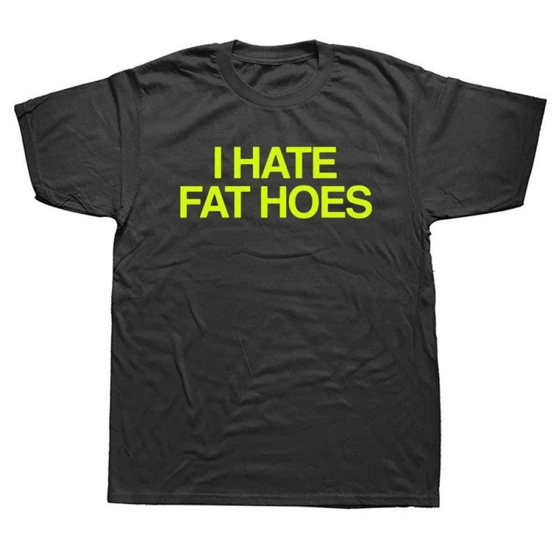 I Hate Fat Printed T-shirts